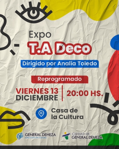 HOY MUESTRA T.A DECO EN CASA DE LA CULTURA