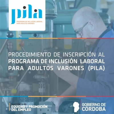 PILA: Procedimiento de Inscripción al Programa de Inclusión Laboral para Adultos Varones.