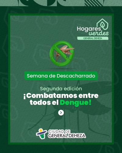 SEMANA DE DESCACHARRADO - CAMPAÑA CONTRA LA PROLIFERACIÓN DE MOSQUITOS.