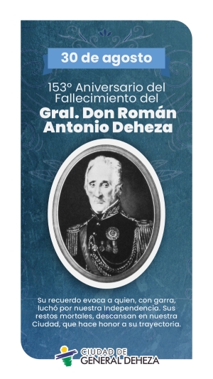30 DE AGOSTO - PASO A LA INMORTALIDAD DEL GRAL. ROMÁN ANTONIO DEHEZA