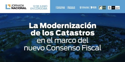LA MODERNIZACIÓN DE LOS CATASTROS EN EL MARCO DEL NUEVO CONSENSO FISCAL.